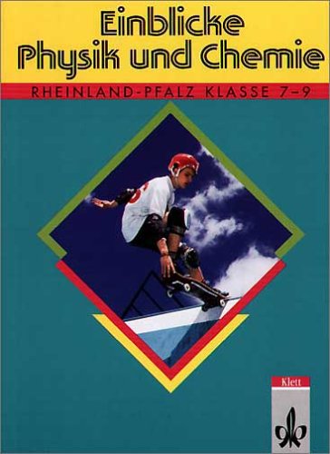 Einblicke Physik und Chemie Ausgabe Rheinland Pfalz Schulerbuch Klasse 7 9