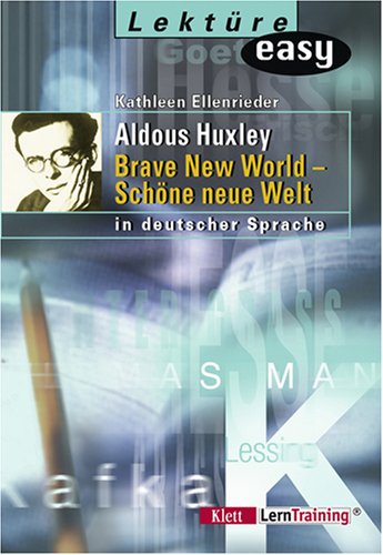 Aldous Huxley. Brave New World - Schöne Neue Welt. In Deutscher Sprache by Kathleen Ellenrieder, ISBN 9783129281147