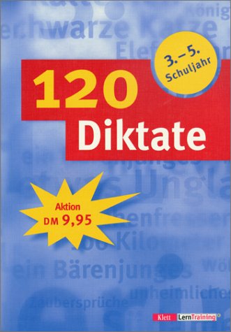 120 Diktate. 3.-5. Schuljahr. (Lernmaterialien)