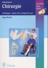 Arbeitsbuch Chirurgie. Prüfungen - Sicher Rein, Erfolgreich Raus.