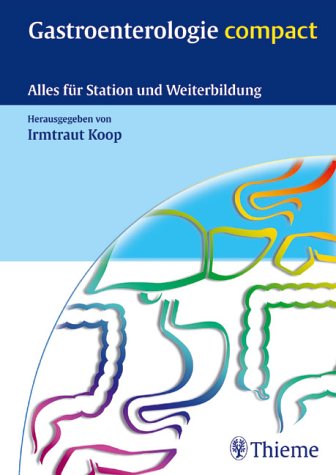 Gastroenterologie Compact. Alles Für Station Und Weiterbildung