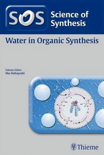 Science Of Synthesis: Water In Organic Synthesis
