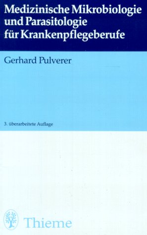 Medizinische Mikrobiologie und Parasitologie fur Krankenpflegeberufe.