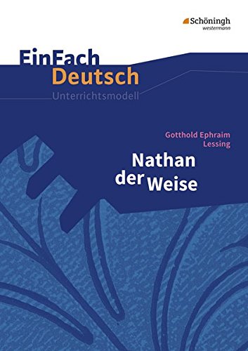 Nathan Der Weise. EinFach Deutsch Unterrichtsmodelle