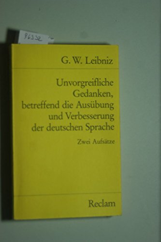 Unvorgreifliche Gedanken betreffend die Ausubung und Verbesserung der deutschen Sprache. Zwei Aufsatze.