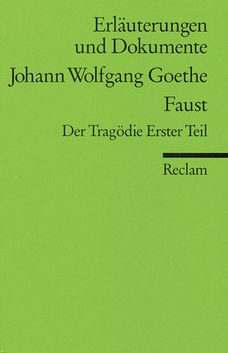 Faust. Erlauterungen und Dokumente. Der Tragodie Erster Teil.