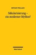 S akularisierung - ein moderner Mythos?: Studien zum relig osen Wandel in Deutschland