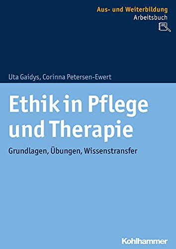 Ethik in Pflege Und Therapie