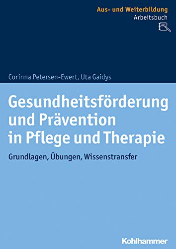 Gesundheitsforderung Und Pravention in Pflege Und Therapie