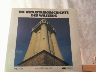 Die Industriegeschichte des Wassers