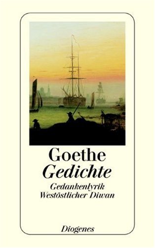 Gedichte 2. Gedankenlyrik. Westöstlicher Divan