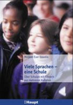 Viele Sprachen - Eine Schule. Über Schulen Mit Kindern Aus Mehreren Kulturen.