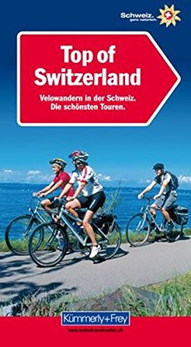 Top of Switzerland, Velowandern in Der Schweiz