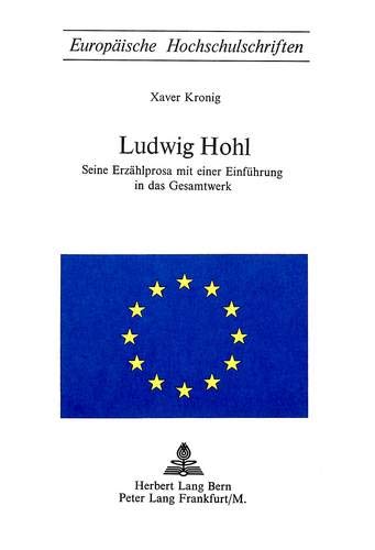 Ludwig Hohl: Seine Erzählprosa Mit Einer Einführung In Das Gesamtwerk