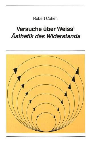 Versuche Über Weiss' «Ästhetik des Widerstands»