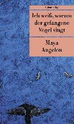 Ich Weiß, Warum Der Gefangene Vogel Singt by Maya Angelou, ISBN 9783293201637