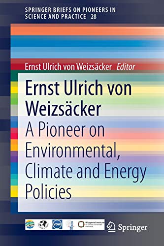 Ernst Ulrich Von Weizsäcker: A Pioneer On Environmental, Climate And Energy Policies