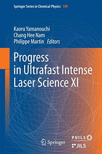 Progress In Ultrafast Intense Laser Science Xi