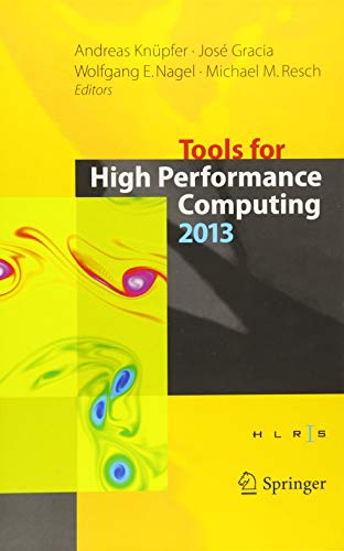 Tools For High Performance Computing 2013: Proceedings Of The 7th International Workshop On Parallel Tools For High Performance Computing, September 2013, ZIH, Dresden, Germany