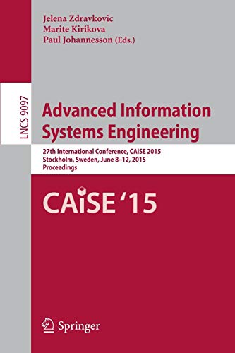 Advanced Information Systems Engineering: 27th International Conference, Caise 2015, Stockholm, Sweden, June 8-12, 2015, Proceedings