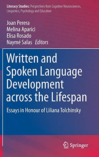 Written And Spoken Language Development Across The Lifespan: Essays In Honour Of Liliana Tolchinsky