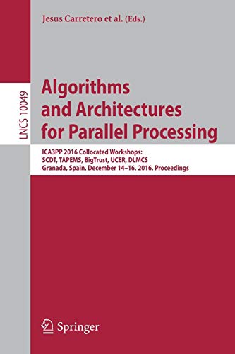 Algorithms and Architectures for Parallel Processing ICA3PP 2016 Collocated Workshops