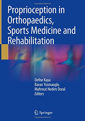 Proprioception in Orthopaedics Sports Medicine and Rehabilitation