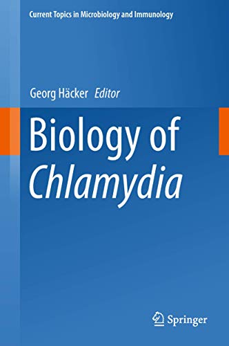 Biology Of Chlamydia (Current Topics In Microbiology And Immunology (412))