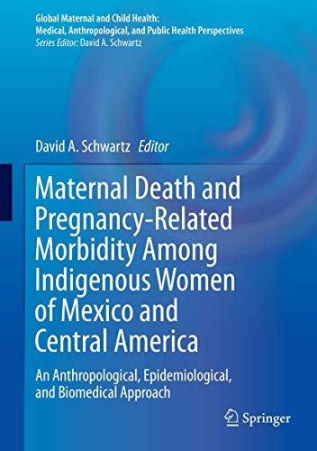 Maternal Death and Pregnancy Related Morbidity Among Indigenous Women of Mexico and Central America