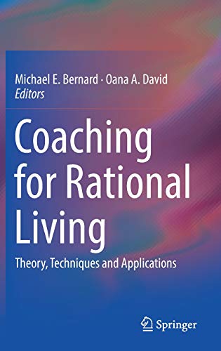 Coaching For Rational Living: Theory, Techniques And Applications