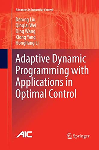 Adaptive Dynamic Programming With Applications In Optimal Control