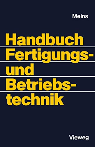 Handbuch Fertigungs und Betriebstechnik