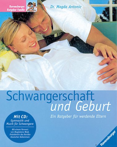 Schwangerschaft und Geburt. Ein Ratgeber fur werdenden Eltern.