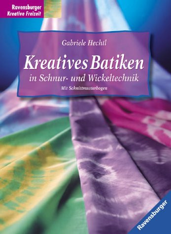 Kreatives Batiken In Schnur- Und Wickeltechnik.