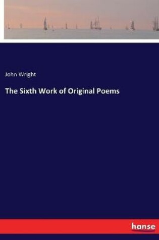 SIXTH WORK OF ORIGINAL POEMS
