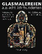 Glasmalereien Aus Acht Jahrhunderten
