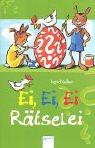 Ei, Ei, Ei, Rätselei.
