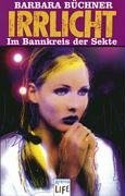 Irrlicht. LIFE . Im Bannkreis der Sekte.