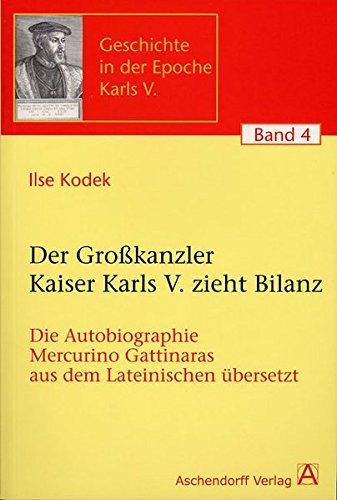 Der Grosskanzler Kaiser Karls V. Zieht Bilanz