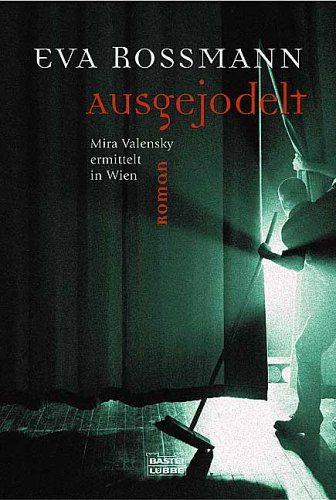 Ausgejodelt. Ein Mira- Valensky- Krimi