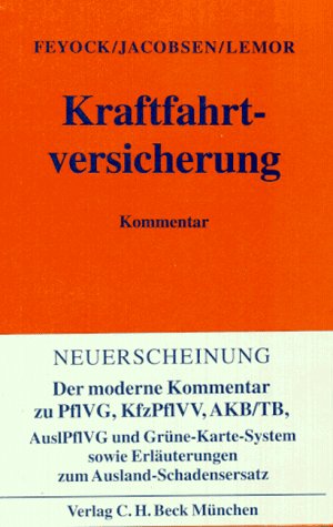 Kraftfahrtversicherung mit Pflichtversicherungsgesetz, Pflichtversicherungsverordnung und den Allgemeinen Bedingungen fur die Kraftfahrtversicherung (AKB), Auslander-Pflichtversicherungsgesetz und Ausland-Schadensersatz