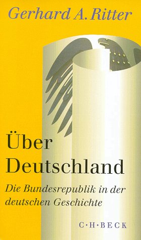 Über Deutschland: Die Bundesrepublik In Der Deutschen Geschichte