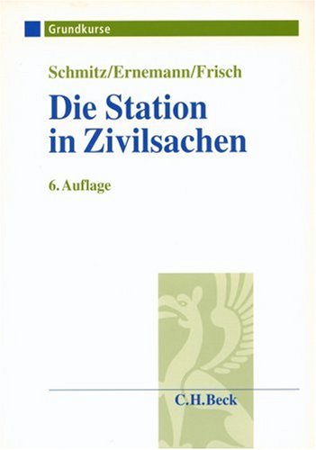 Die Station In Zivilsachen. Grundkurs Für Rechtsreferendare.