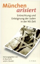 München Arisiert: Entrechtung Und Enteignung Der Juden In Der Ns-Zeit