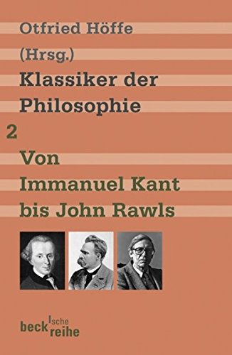 Klassiker Der Philosophie 2: Von Immanuel Kant Bis John Rawls