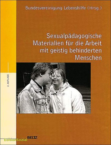 Sexualpadagogische Materialien fur die Arbeit mit geistig behinderten Menschen