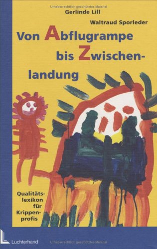 Von Abflugrampe Bis Zwischenlandung. Qualitätslexikon Für Krippenprofis.