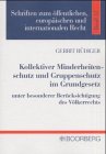 Kollektiver Minderheitenschutz Und Gruppenschutz Im Grundgesetz. Unter Besonderer Berücksichtigung Des Völkerrechts.
