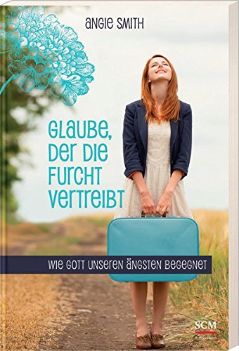 Glaube der die Furcht vertreibt