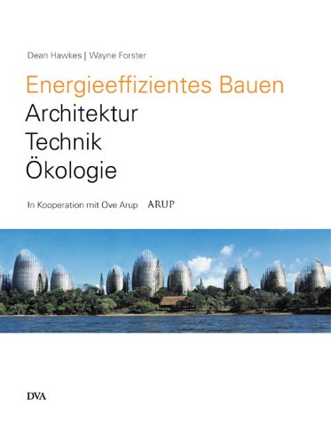 Energieeffizientes Bauen. Architektur Technik Okologie.